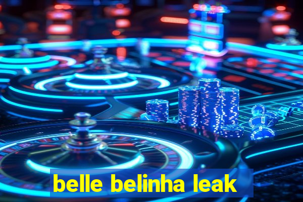 belle belinha leak